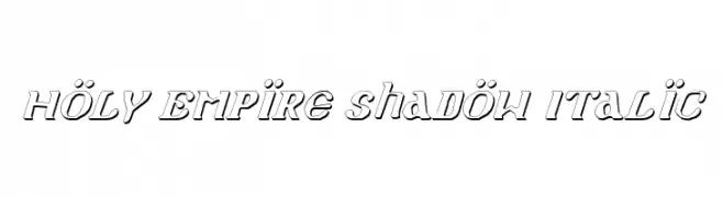 Holy Empire Shadow Italic  baixar fontes gratis