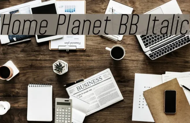 Home Planet BB Italic Example 1