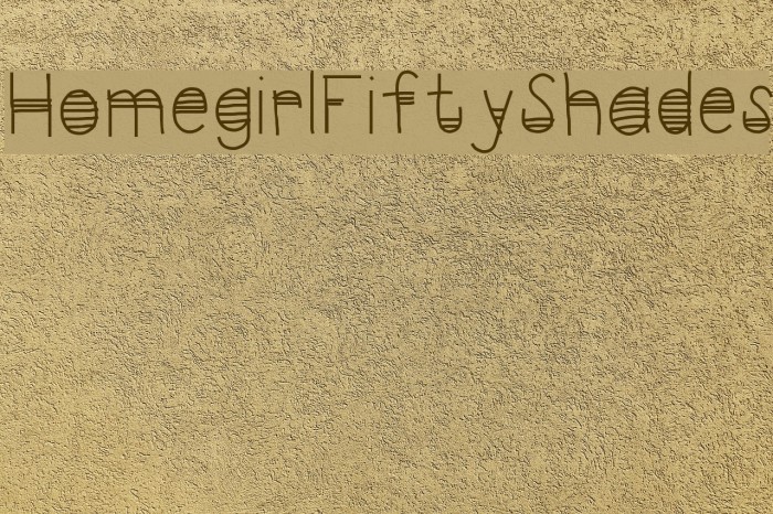 HomegirlFiftyShades Font examples