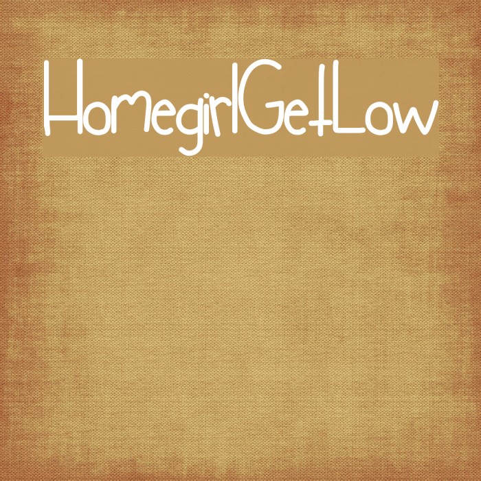 HomegirlGetLow Font examples