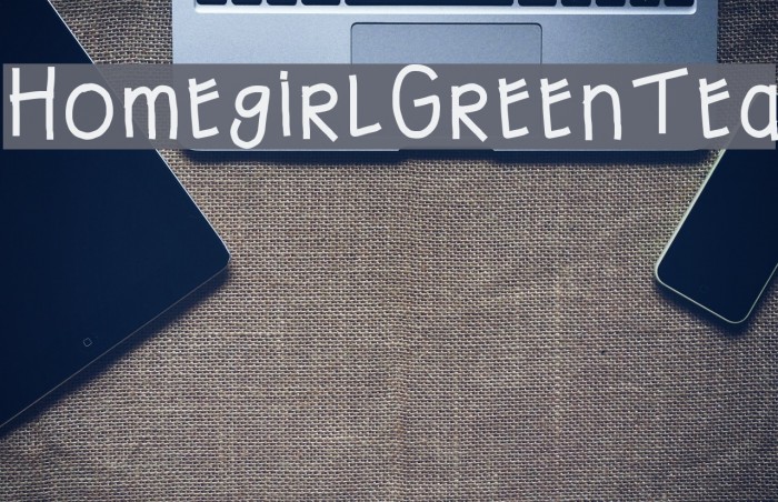 HomegirlGreenTea Font examples