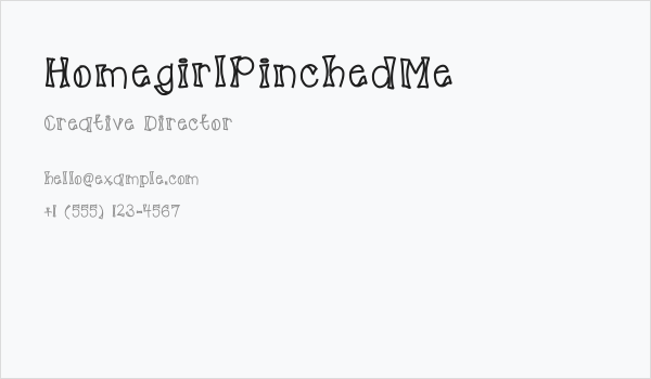 HomegirlPinchedMe Business Card
