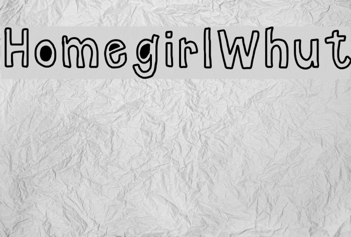HomegirlWhut Font examples