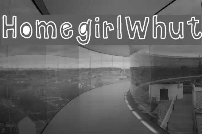 HomegirlWhut Font examples