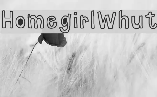 HomegirlWhut Font examples