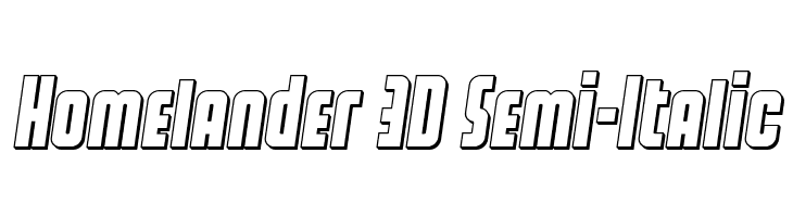 Homelander 3D Semi-Italic  नि: शुल्क फ़ॉन्ट्स डाउनलोड