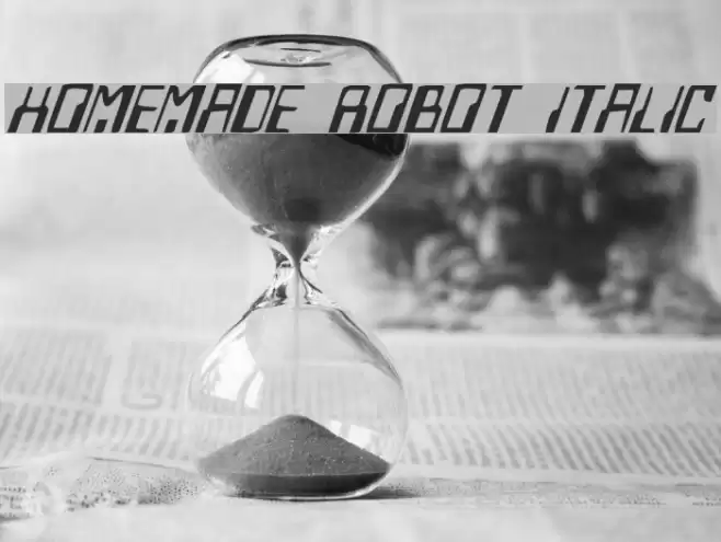 Homemade Robot Italic Шрифта examples