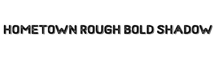 Hometown Rough Bold Shadow Font