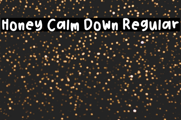 Honey Calm Down Regular Example 2