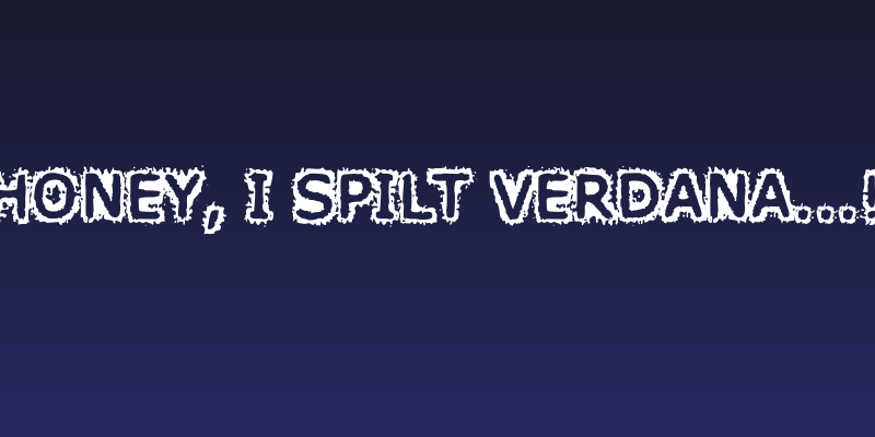 Honey, I spilt Verdana...! Social Header