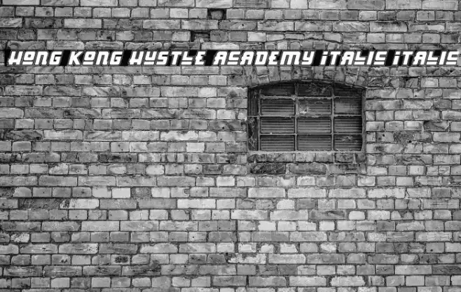 Hong Kong Hustle Academy Italic Italic Font examples