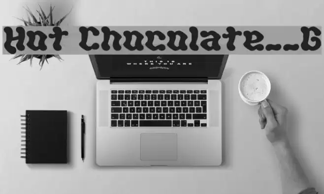 Hot Chocolate__G Font examples