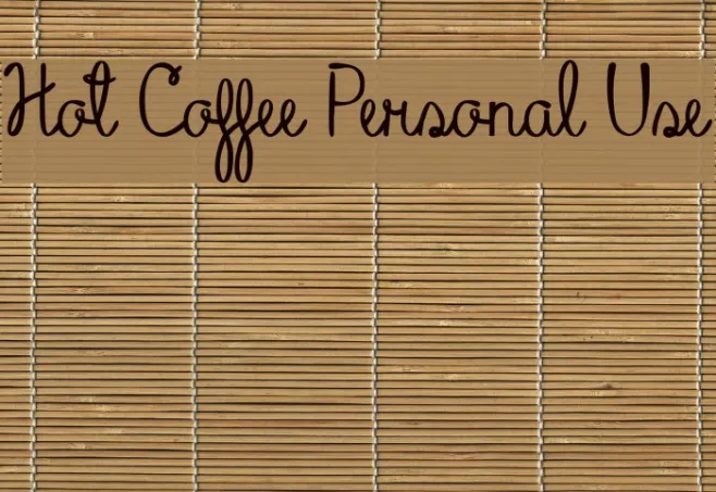 Hot Coffee Personal Use Example 2