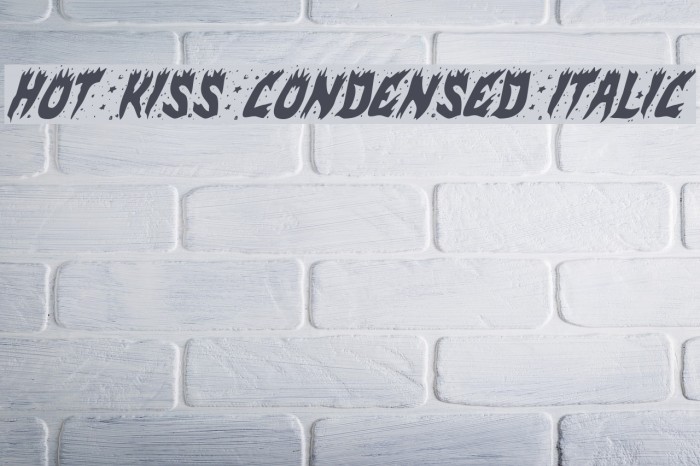 Hot Kiss Condensed Italic Font examples