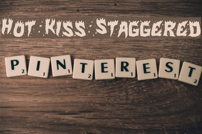 Hot Kiss Staggered Font examples