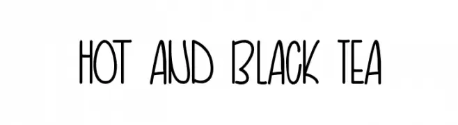 Hot and Black Tea  Descarca Fonturi Gratis