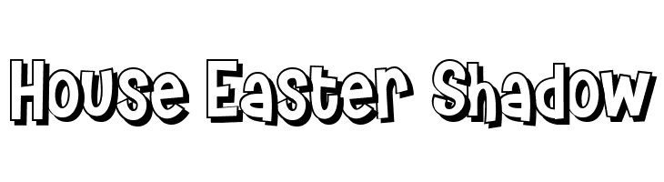 House Easter Shadow  नि: शुल्क फ़ॉन्ट्स डाउनलोड