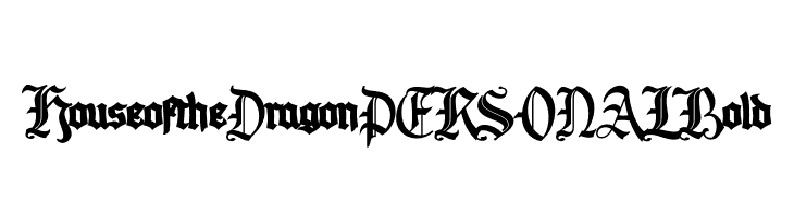 House of the Dragon PERSONAL Bold  Free Fonts Download