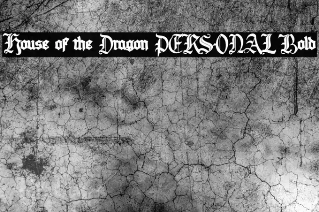 House of the Dragon PERSONAL Bold Font examples