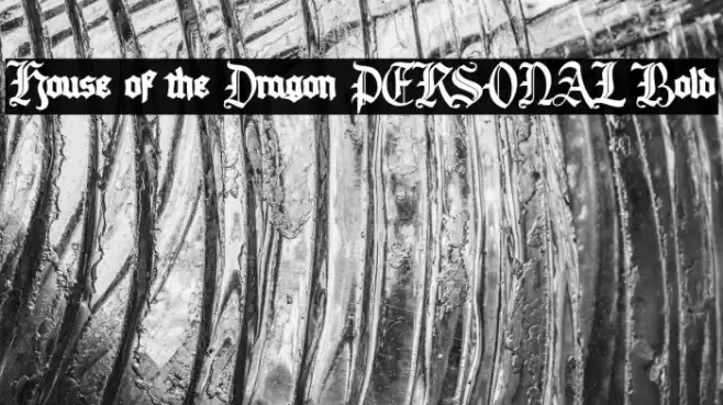 House of the Dragon PERSONAL Bold Font examples