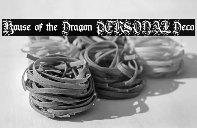House of the Dragon PERSONAL Deco Font examples