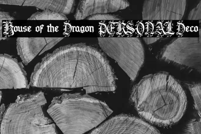 House of the Dragon PERSONAL Deco Font examples
