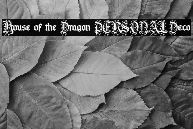House of the Dragon PERSONAL Deco Font examples