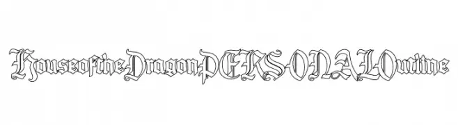 House of the Dragon PERSONAL Outline  font caratteri gratis