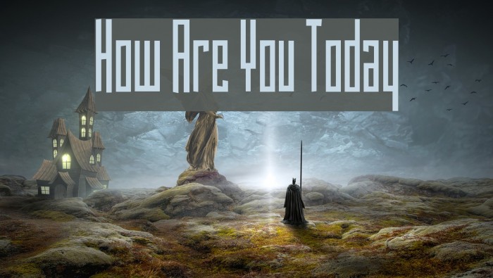 How Are You Today Example 3