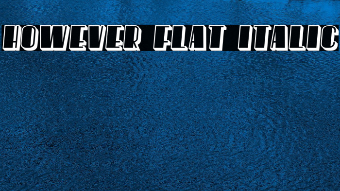 However Flat Italic Font examples