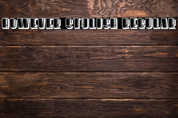 However Stylish Regular Font examples