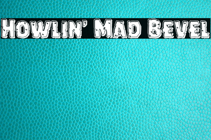 Howlin' Mad Bevel Font examples