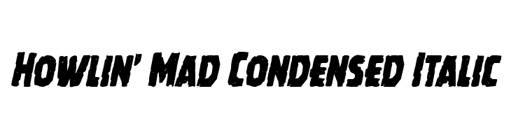 Howlin' Mad Condensed Italic  les polices de caractères gratuit tlcharger