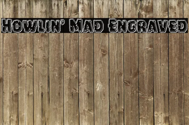 Howlin' Mad Engraved Example 1
