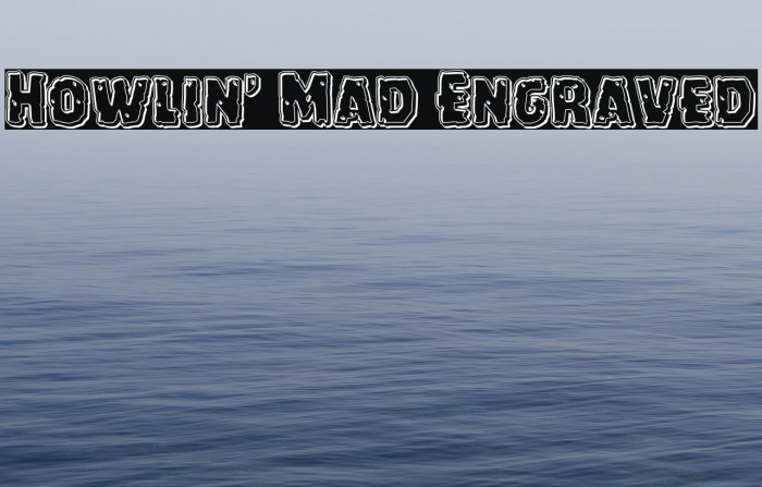 Howlin' Mad Engraved Font examples