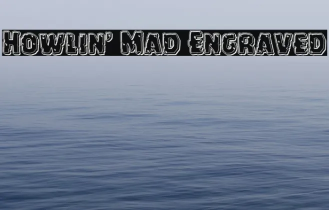 Howlin' Mad Engraved Example 2