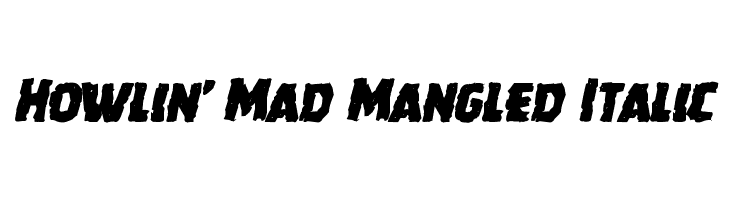 Howlin' Mad Mangled Italic  les polices de caractères gratuit tlcharger