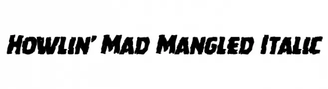 Howlin' Mad Mangled Italic  les polices de caractères gratuit tlcharger