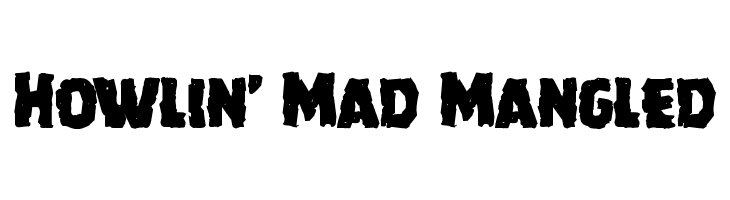 Howlin' Mad Mangled  Frei Schriftart Herunterladen
