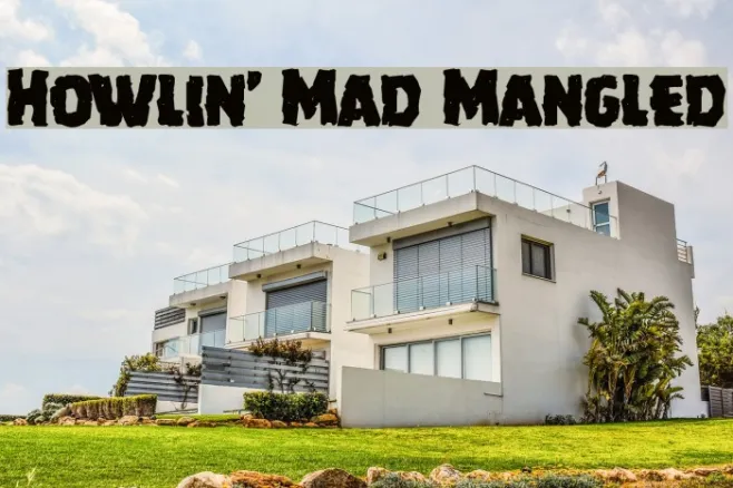 Howlin' Mad Mangled Example 3