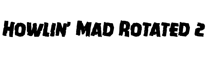 Howlin' Mad Rotated 2  baixar fontes gratis