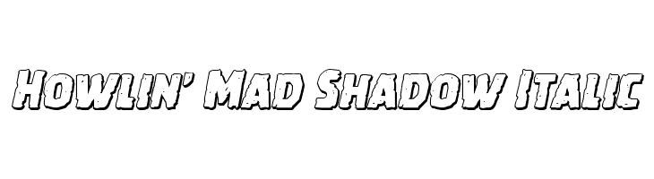 Howlin' Mad Shadow Italic  नि: शुल्क फ़ॉन्ट्स डाउनलोड