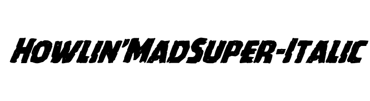 Howlin' Mad Super-Italic  Descarca Fonturi Gratis