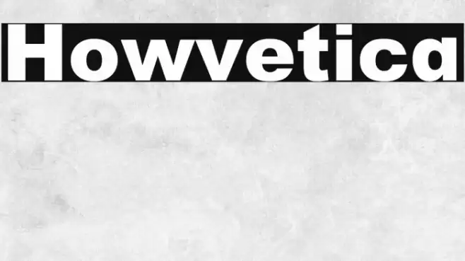 Howvetica Font examples