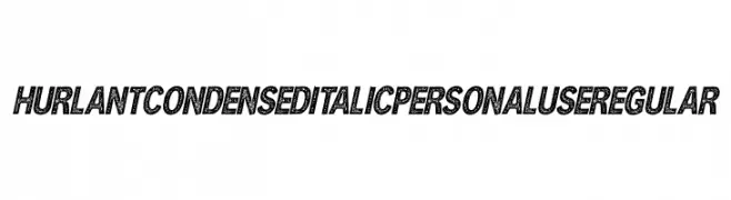 HURLANT CONDENSED ITALIC PERSONAL USE Regular  les polices de caractères gratuit tlcharger