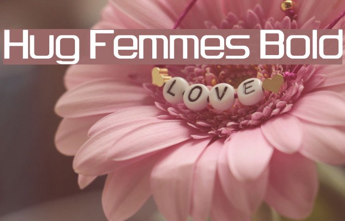 Hug Femmes Bold Font examples
