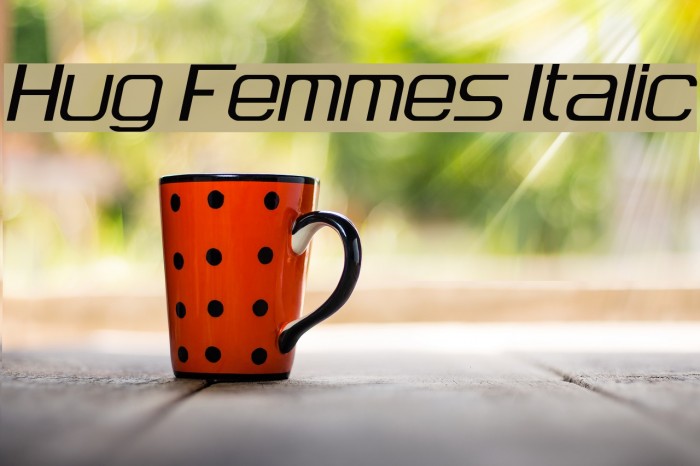 Hug Femmes Italic Font examples