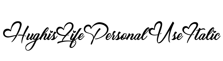 Hugh is Life Personal Use Italic  Frei Schriftart Herunterladen