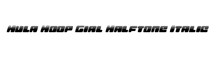 Hula Hoop Girl Halftone Italic  नि: शुल्क फ़ॉन्ट्स डाउनलोड