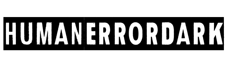 Human Error Dark Font